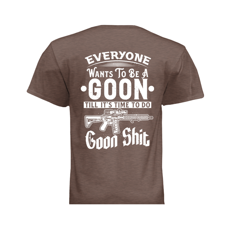 Goon S*** T-Shirt
