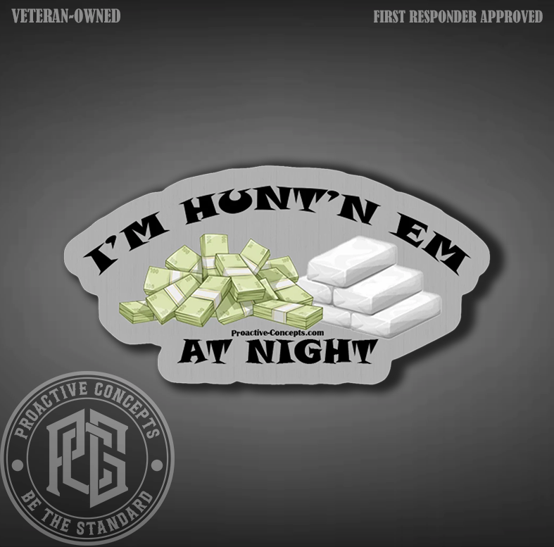 I'm Hunt'n Em At Night - Sticker