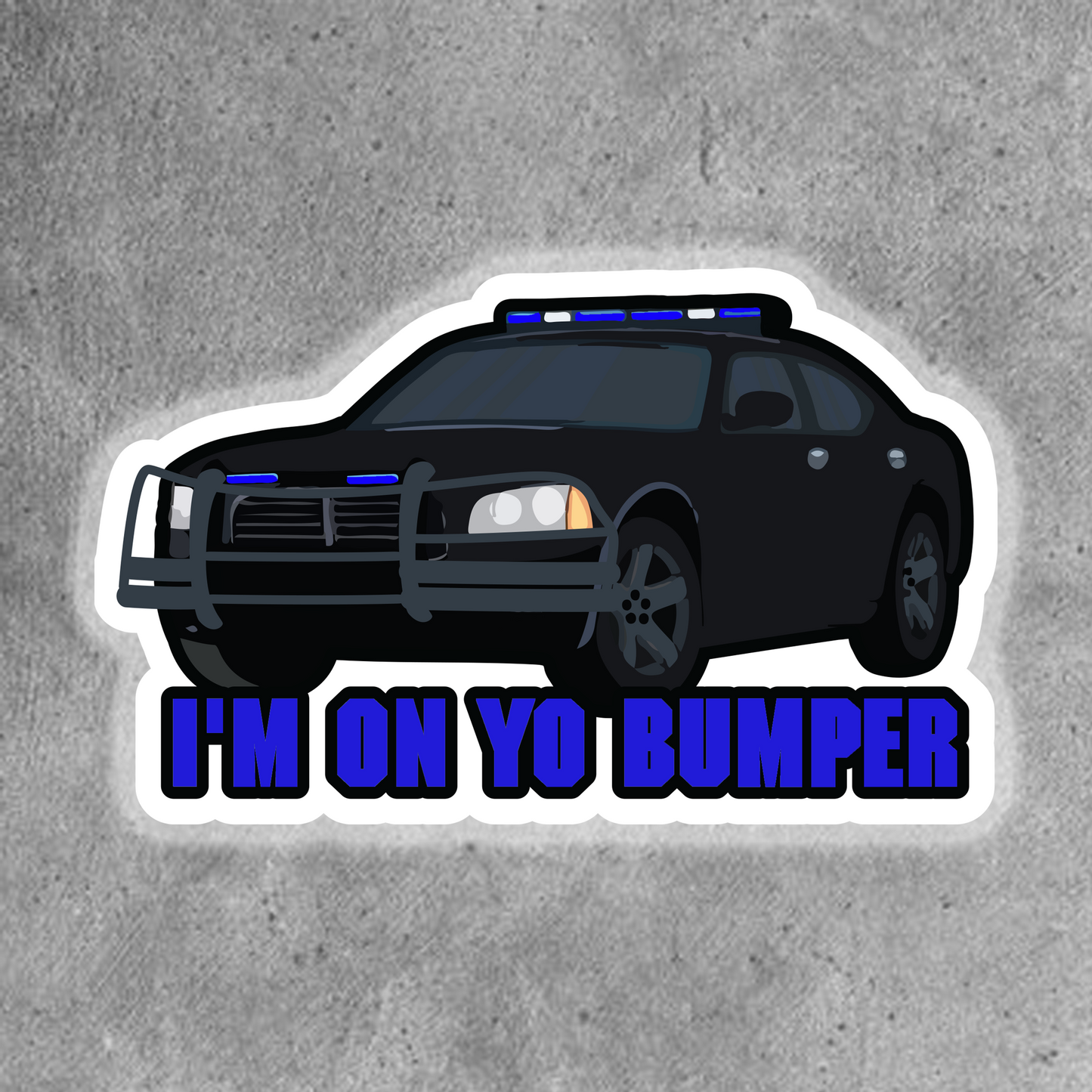 I’m On Yo Bumper - Sticker