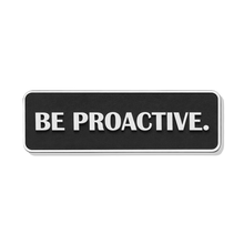 Be Proactive - PVC VELCRO PATCH