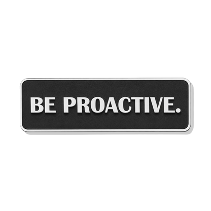 Be Proactive - PVC VELCRO PATCH