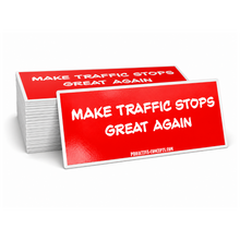 Make Traffic Stops Great Again - Sticker