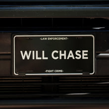 "WILL CHASE" - License Plate