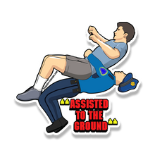 Assisted To The Ground - Sticker