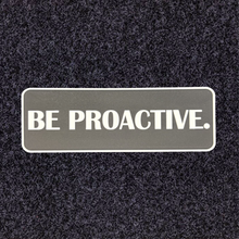 Be Proactive - PVC VELCRO PATCH