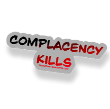 Complacency Kills - Sticker