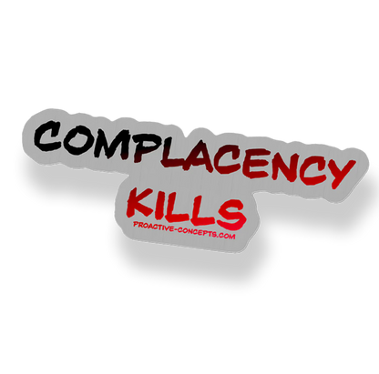 Complacency Kills - Sticker