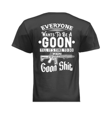 Goon S*** T-Shirt
