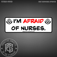 I'm Afraid of Nurses - Sticker