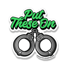 Put These On - Sticker