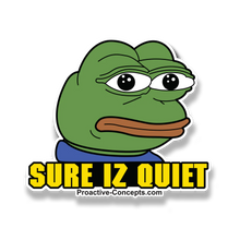 Sure Iz Quiet - Sticker
