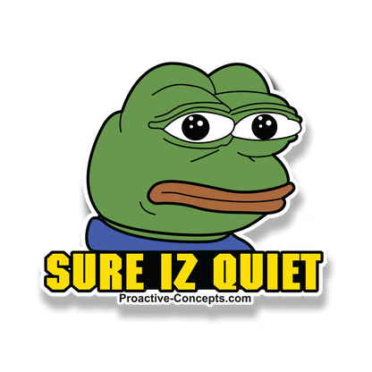 Sure Iz Quiet - Sticker