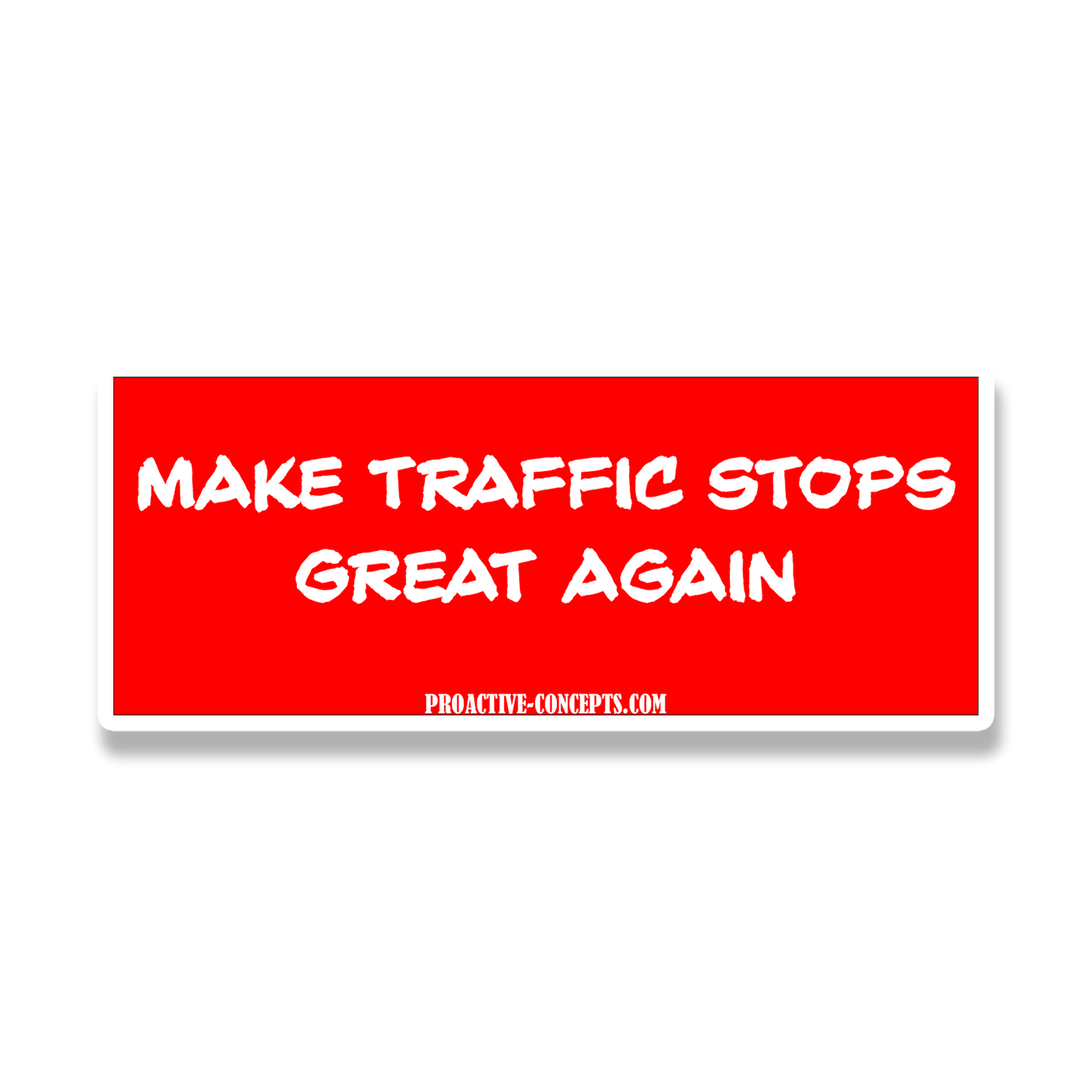 Make Traffic Stops Great Again - Sticker